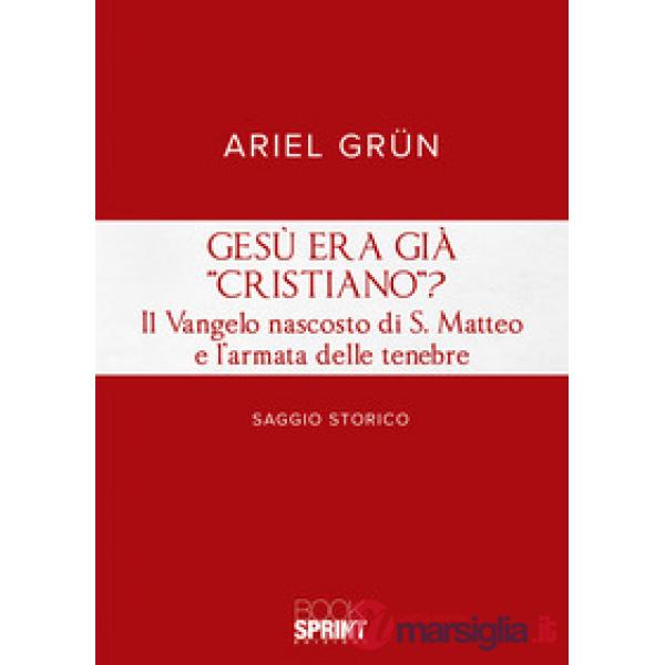 Gesù era già «cristiano»?