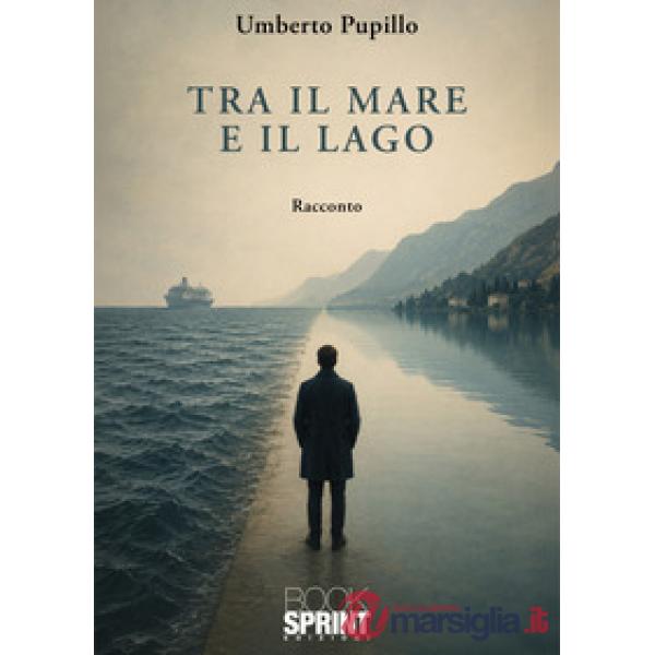 Tra il mare e il lago
