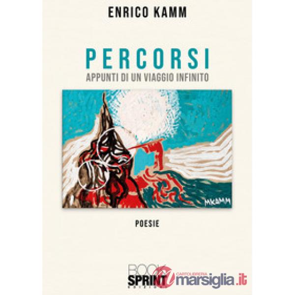 Percorsi. Appunti di un viaggio infinito