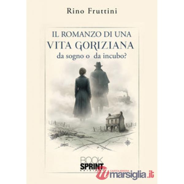 Il romanzo di una vita goriziana