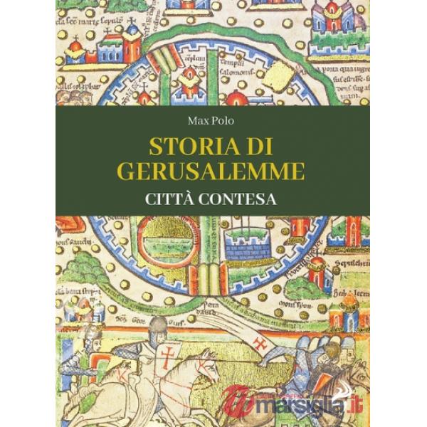 Storia di Gerusalemme. Città contesa. Ediz. illustrata