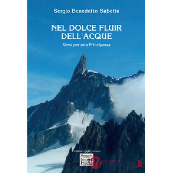 Nel dolce fluir dell'acque. Versi per una principessa