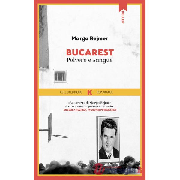Bucarest. Polvere e sangue