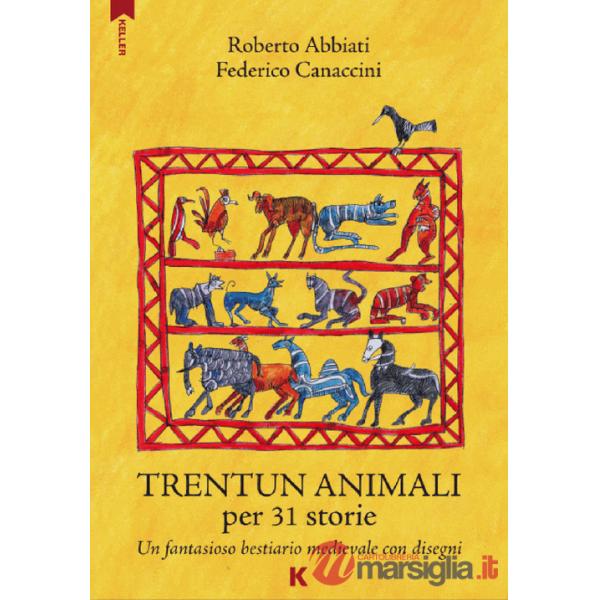 Trentun animali per 31 storie. Un fantasioso bestiario medievale con disegni