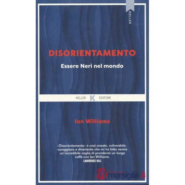 Disorientamento. Essere neri nel mondo