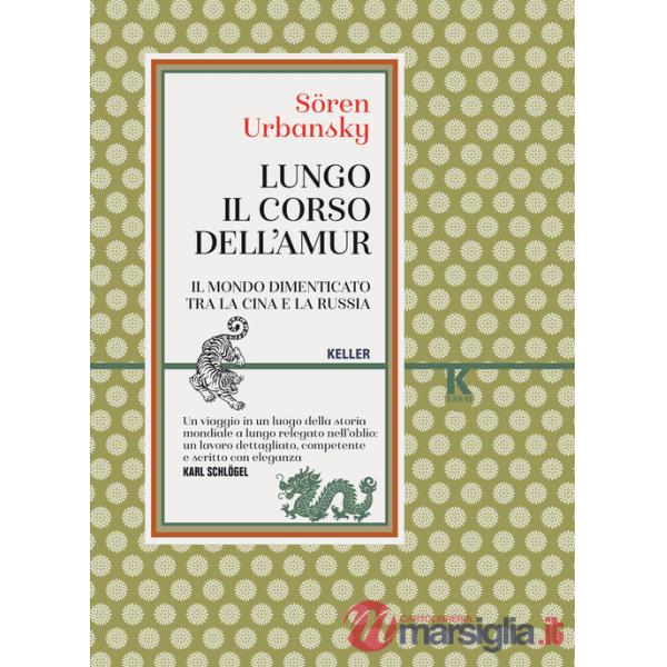 Lungo il corso dell'Amur. Il mondo dimenticato tra la Cina e la Russia