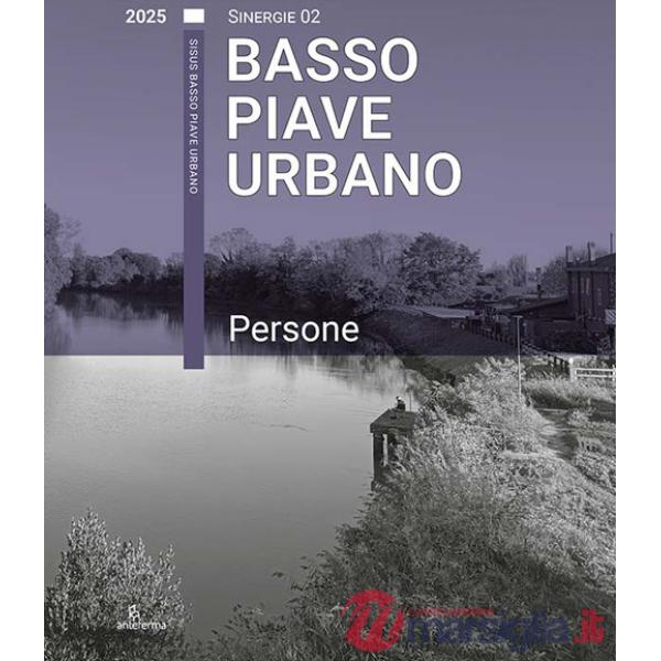 Basso Piave Urbano. Persone