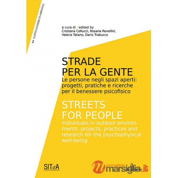 Strade per la gente. Le persone negli spazi aperti: progetti, pratiche e ricerche per il benessere psicofisico-Streets for peopl