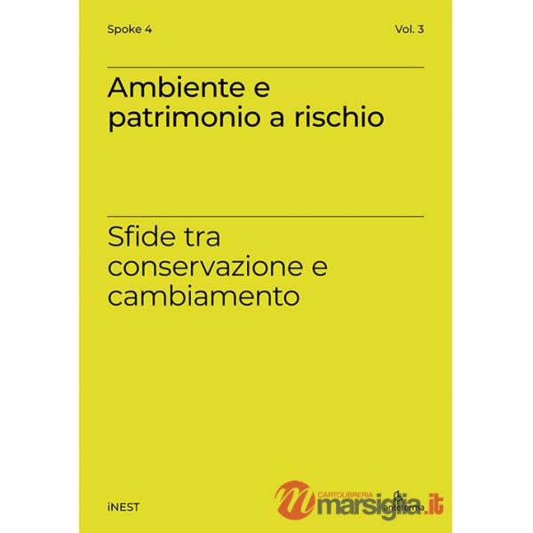 Ambiente e patrimonio a rischio. Sfide tra conservazione e cambiamento