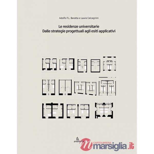 Residenze universitarie. Dalle strategie progettuali agli esiti applicativi (Le)