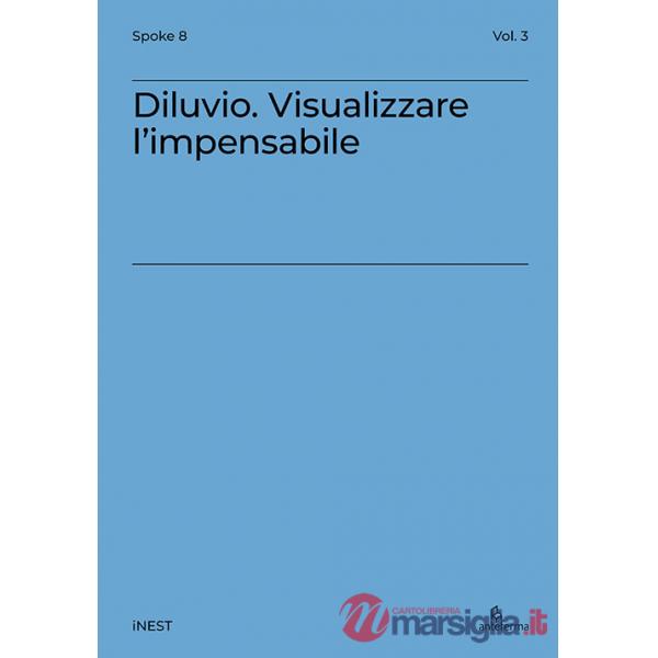 Diluvio. Visualizzare l'impensabile