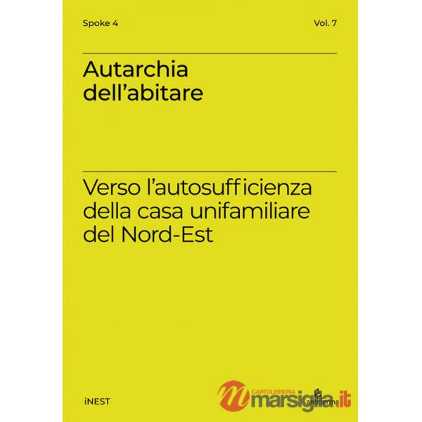 Autarchia dell'abitare. Verso l'autosufficienza della casa unifamiliare del Nord-Est