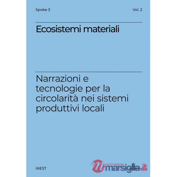 Ecosistemi materiali. Narrazioni e tecnologie per la circolarità nei sistemi produttivi locali