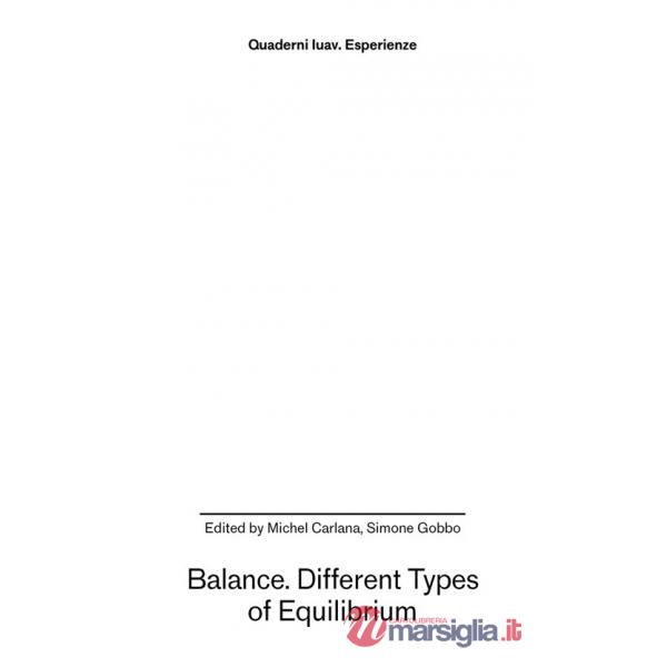 Balance. Different types of equilibrium. Ediz. illustrata