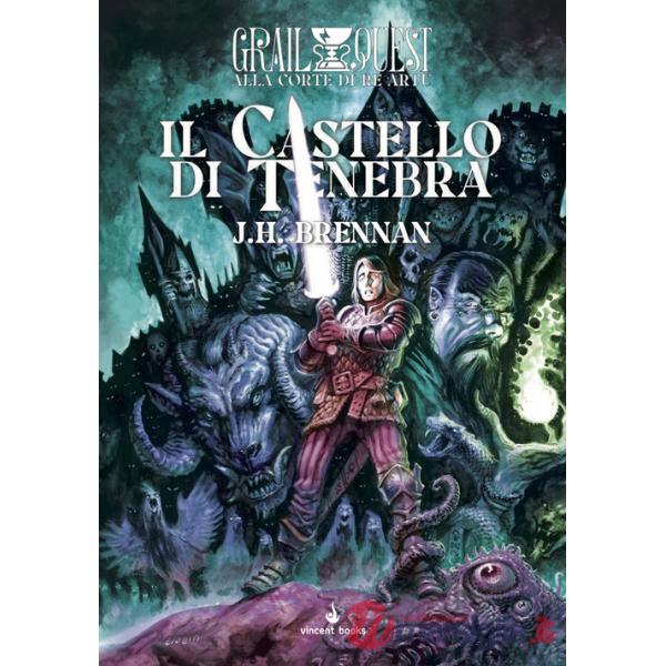 Castello di tenebra. Alla Corte di Re Artù. GrailQuest (Il). Vol. 1