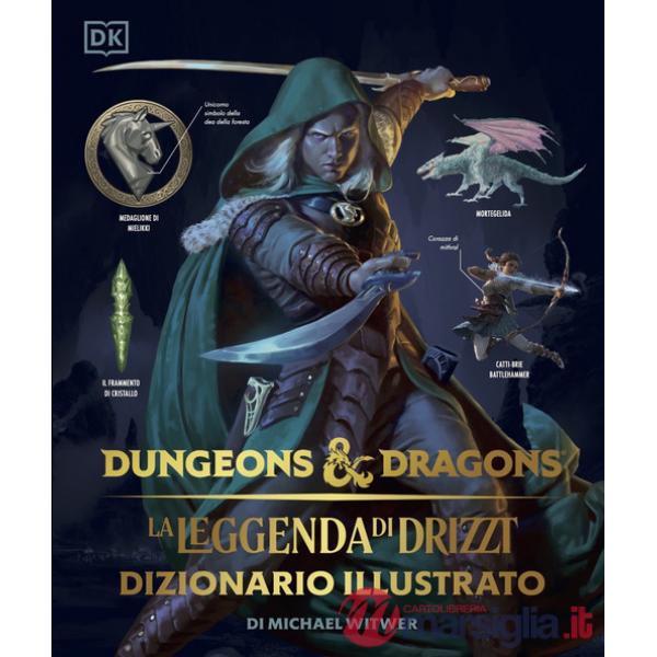 Leggenda di Drizzt. Dizionario illustrato. Dungeons & Dragons. Ediz. illustrata (La)