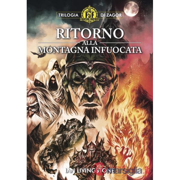Ritorno alla Montagna infuocata. Trilogia di Zagor. Fighting fantasy. Vol. 2