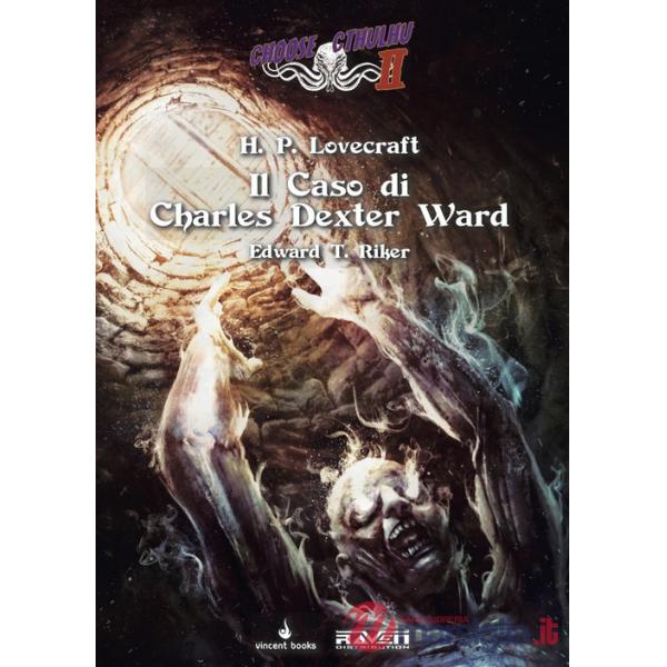 Caso di Charles Dexter Ward. Choose Cthulhu II (Il). Vol. 7