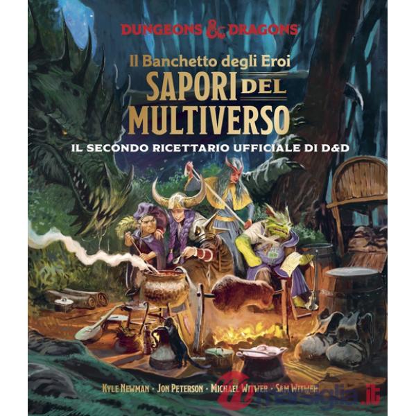 Banchetto degli eroi. Sapori del multiverso. Il secondo ricettario ufficiale di Dungeons & Dragons (Il)