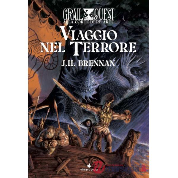 Viaggio nel terrore. Alla Corte di Re Artù. GrailQuest. Vol. 4
