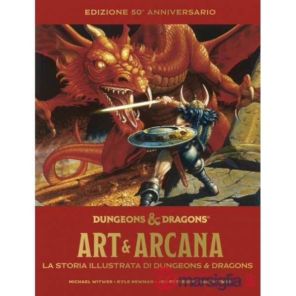 Art & arcana. La storia illustrata di Dungeons & Dragons. Edizione 50° anniversario. Enciclopedia visuale ufficiale di Dungeons 
