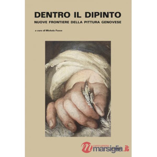 Dentro il dipinto. Nuove frontiere della pittura genovese