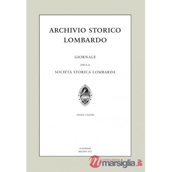 Archivio storico lombardo. Giornale della Società storica lombarda (2021). Vol. 26