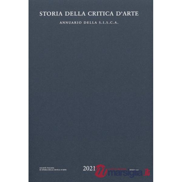 Storia della critica d'arte. Annuario della S.I.S.C.A. 2021