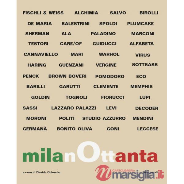 MilanOttanta. Aspetti del sistema artistico e culturale a Milano