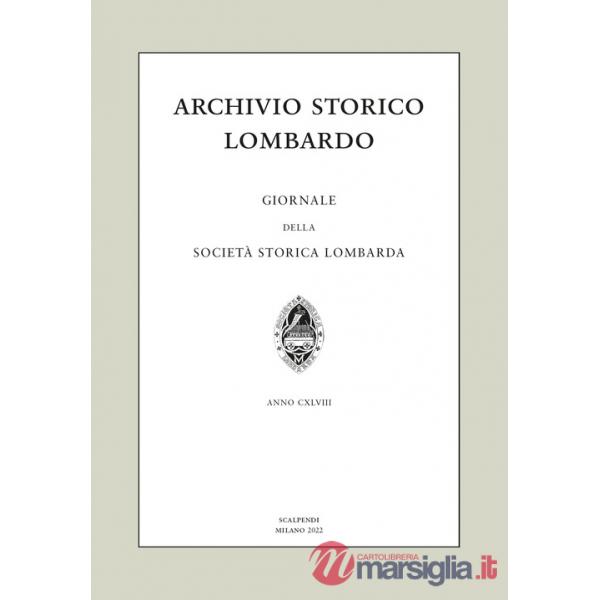 Archivio storico lombardo. Giornale della Società storica lombarda (2022). Vol. 27
