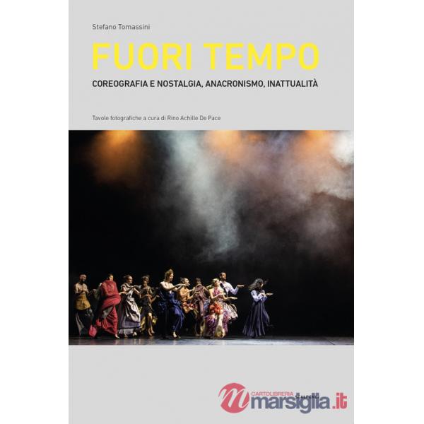 Fuori tempo. Coreografia e nostalgia, anacronismo, inattualità