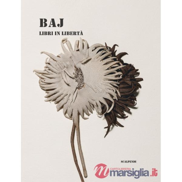 Baj. Libri in libertà. Ediz. illustrata