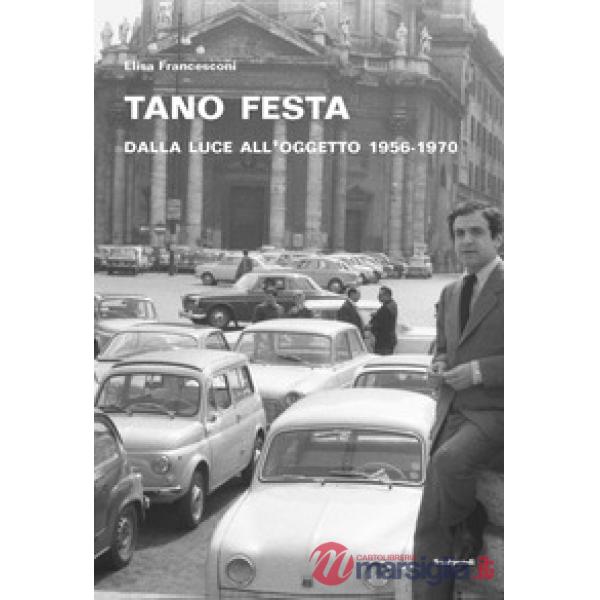 Tano Festa. Dalla luce all'oggetto 1956-1970