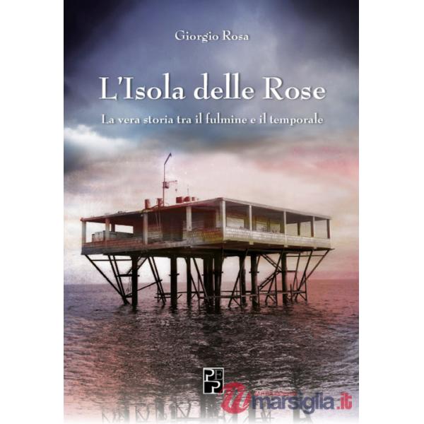Isola delle rose. La vera storia tra il fulmine e il temporale (L')