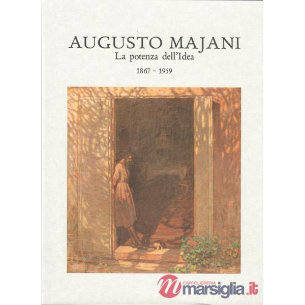 Augusto Majani. La potenza dell'idea. 1867-1959