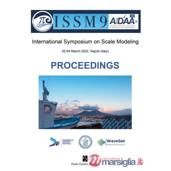 AIDAA-ISSM9 International Symposium on Scale Modeling. Proceedings (02-04 March 2022, Napoli Italy)