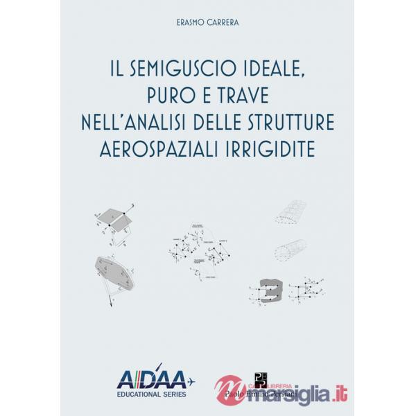 Semiguscio ideale, puro e trave nell'analisi delle strutture aerospaziali irrigidite (Il)