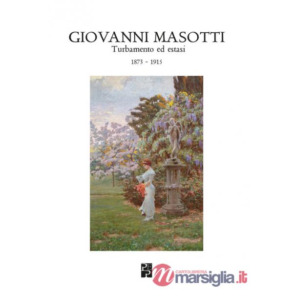 Giovanni Masotti. Turbamento ed estasi