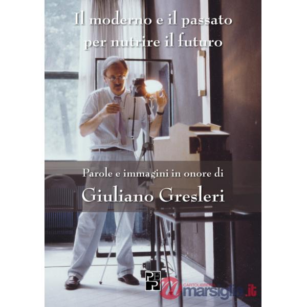 Moderno e il passato per nutrire il futuro (Il)