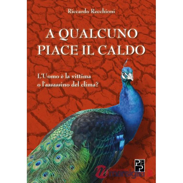 A qualcuno piace il caldo. L'uomo è la vittima o l'assassino del clima?