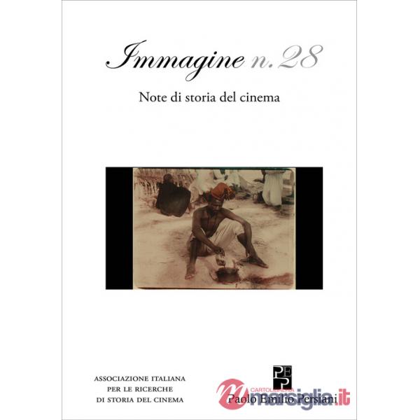 Immagine. Note di storia del cinema. Vol. 28