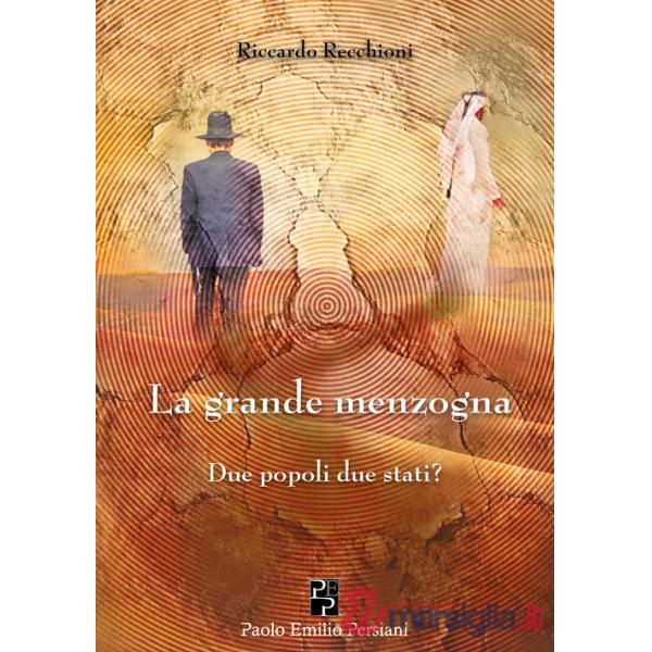 Grande menzogna. Due popoli due stati? (La)