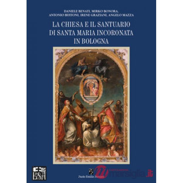 Chiesa e il santuario di Santa Maria Incoronata in Bologna (La)