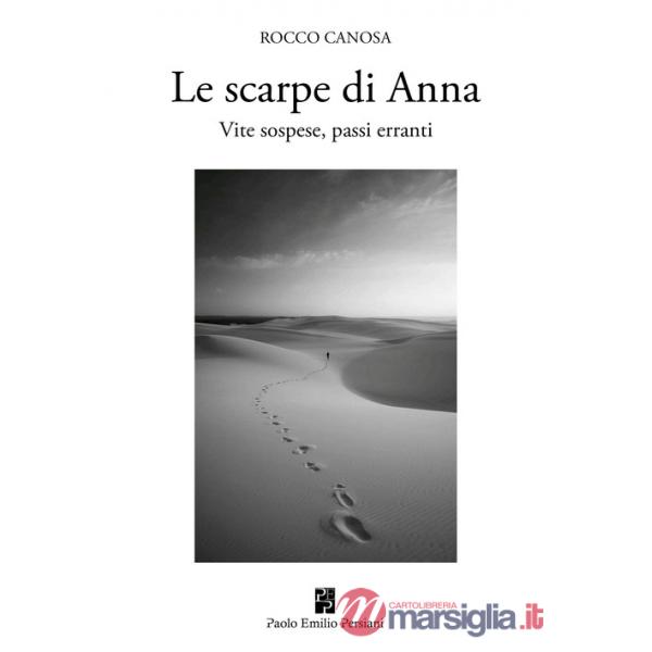 Scarpe di Anna. Vite sospese, passi erranti (Le)