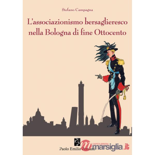 Associazionismo bersaglieresco nella Bologna di fine Ottocento (L')