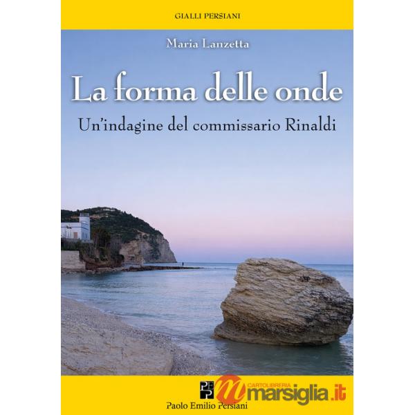 Forma delle onde. Un'indagine del commissario Rinaldi (La)