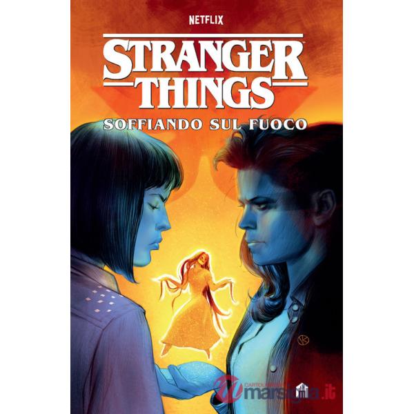 Stranger Things. Soffiando sul fuoco