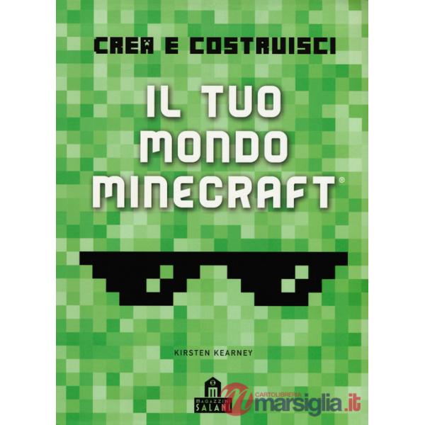Minecraft. Crea il tuo mondo