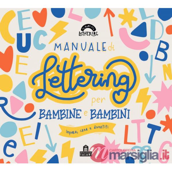 Manuale di lettering per bambine e bambini. Ediz. a colori