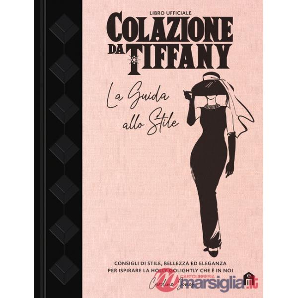 Colazione da Tiffany. La guida allo stile